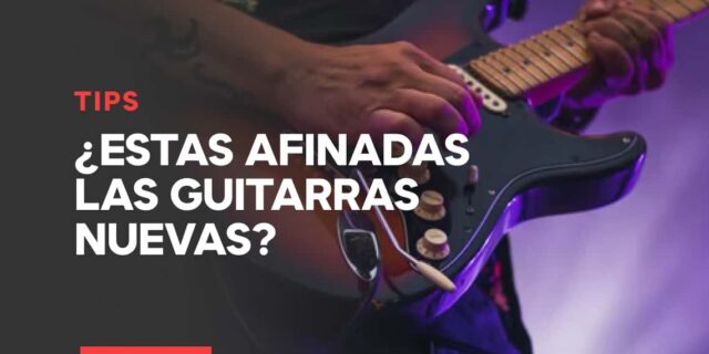 Están afinadas las guitarras