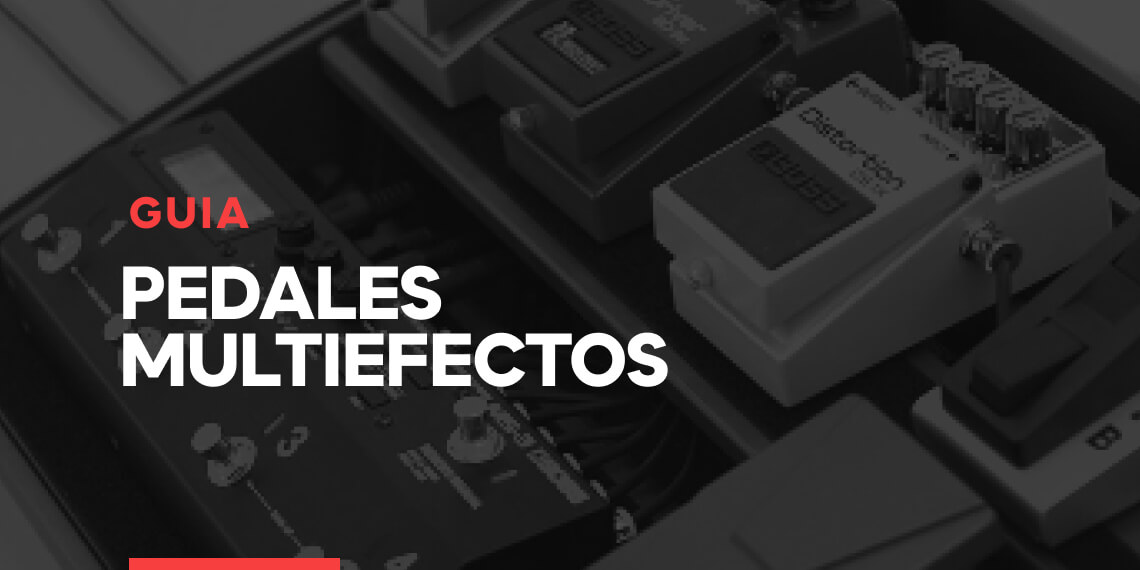 Pedales multiefectos para guitarra eléctrica guia