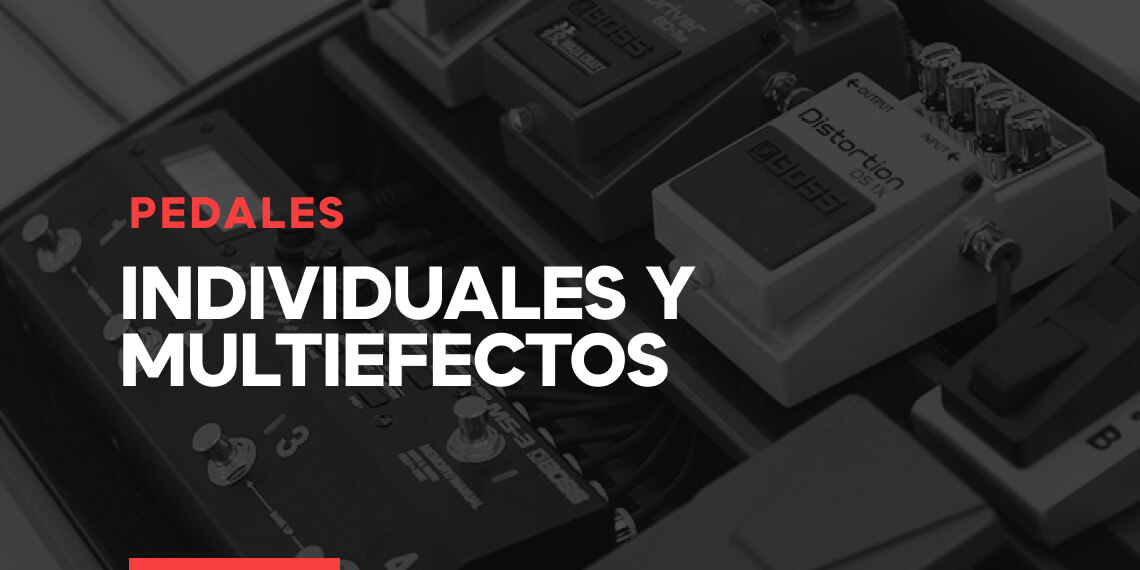 pedales individuales y multiefectos