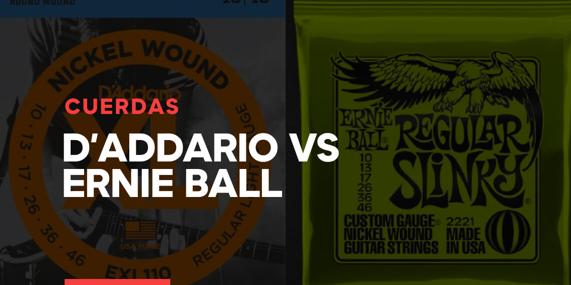 Cuerdas D’Addario vs Cuerdas Ernie Ball: ¿Cuál es mejor?