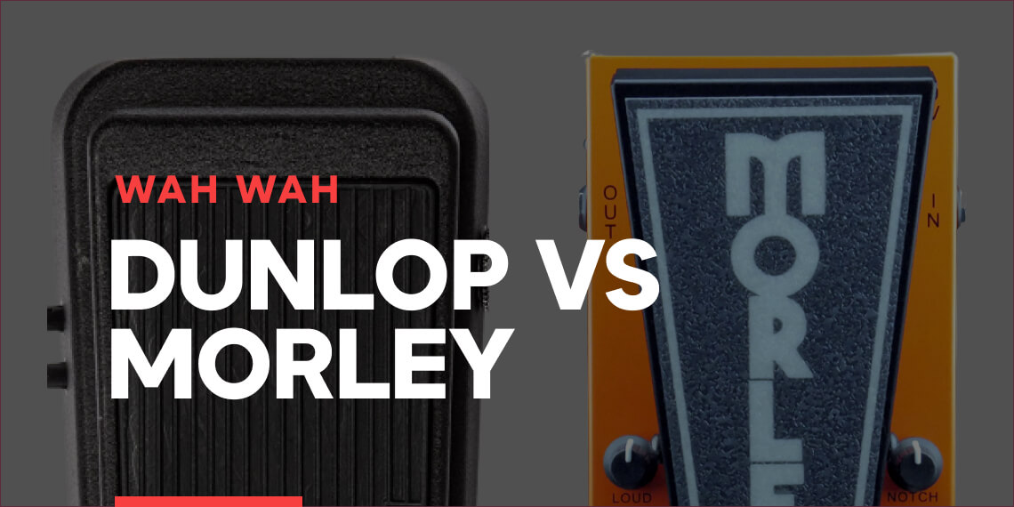 Dunlop vs Morley ¿Cuál pedal Wah es mejor?