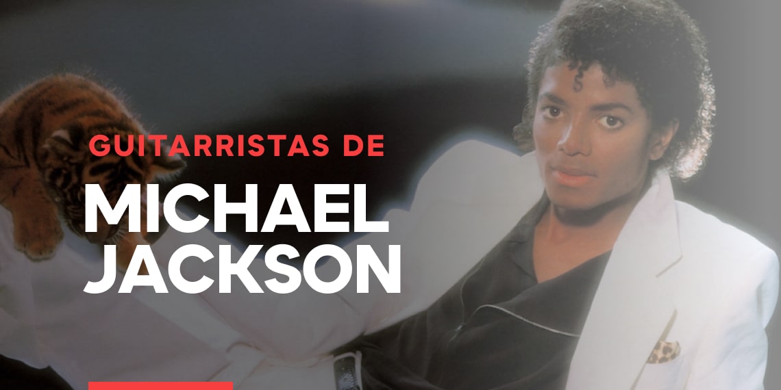 ¿Qué guitarristas tocaron con Michael Jackson? (guitarristas de michael jackson)