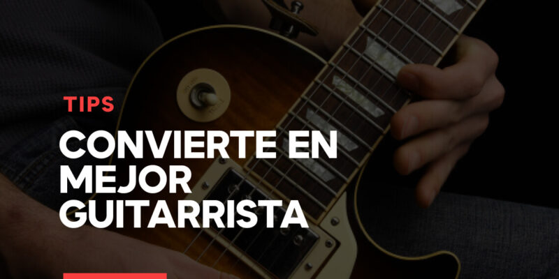 como ser un mejor guitarrista