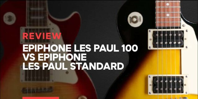 Epiphone Les Paul 100 vs Epiphone Les Paul Standard