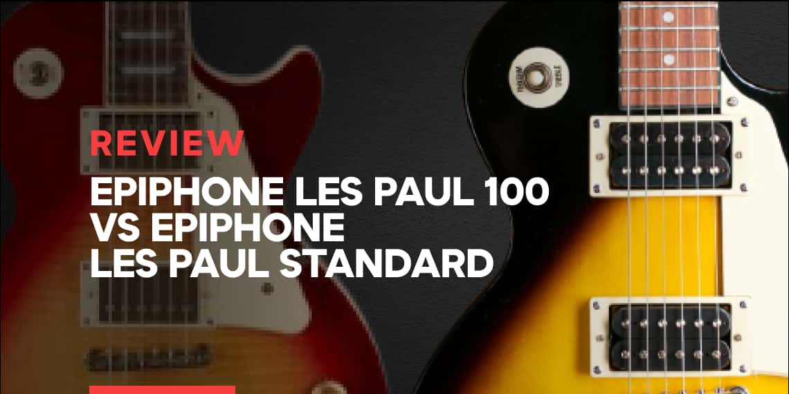 Epiphone Les Paul 100 vs Epiphone Les Paul Standard